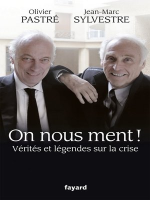 cover image of On nous ment ! Vérités et légendes sur la crise